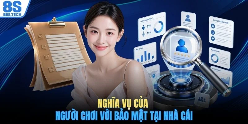 Chính sách bảo mật 8S 3 Nghĩa vụ của người chơi với bảo mật tại nhà cái